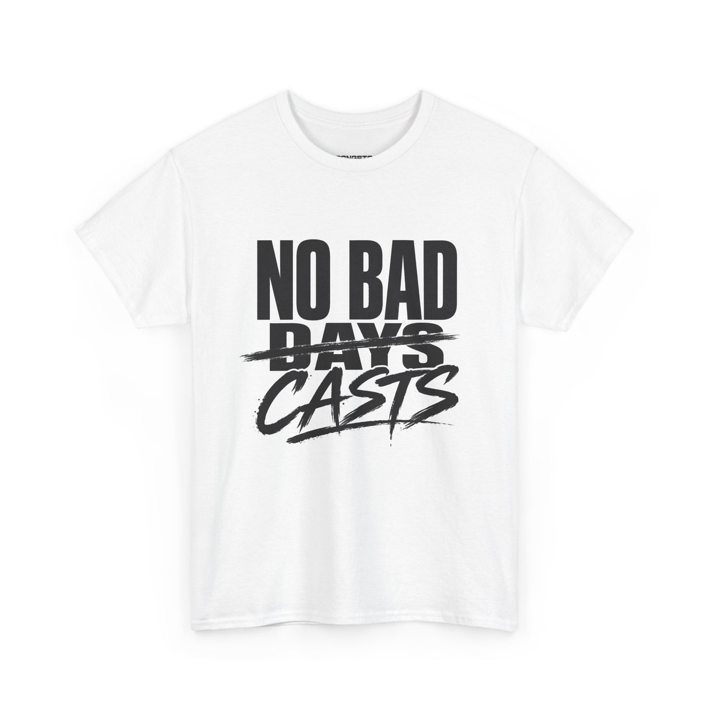 NO BAD CASTS Tee