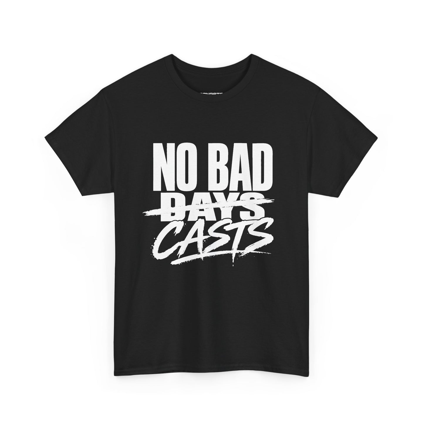 NO BAD CASTS Tee