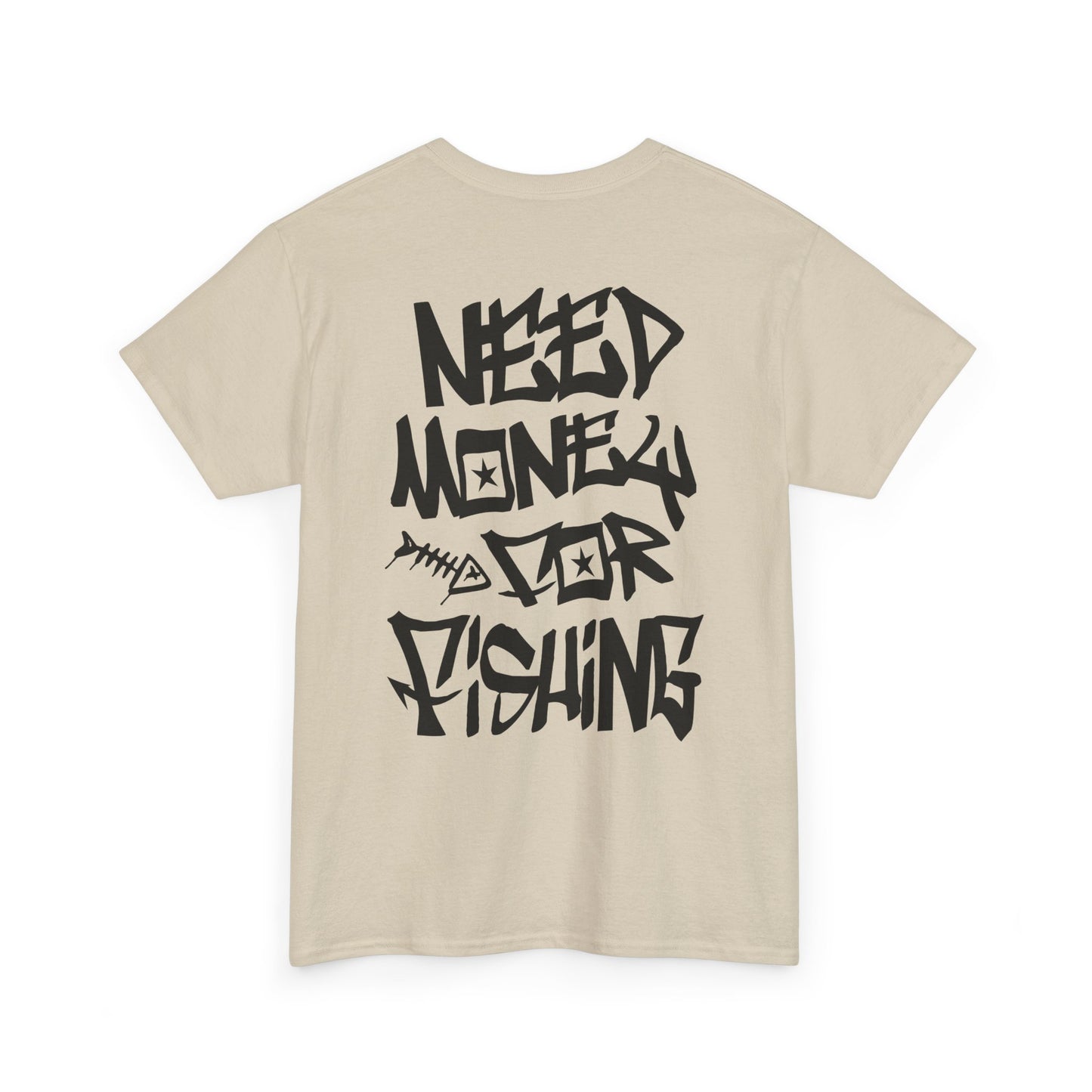 NEED$4FISHING Tee