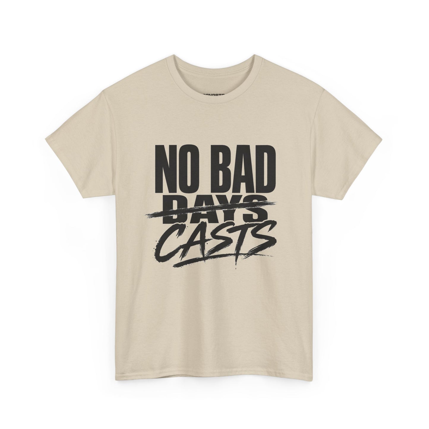 NO BAD CASTS Tee