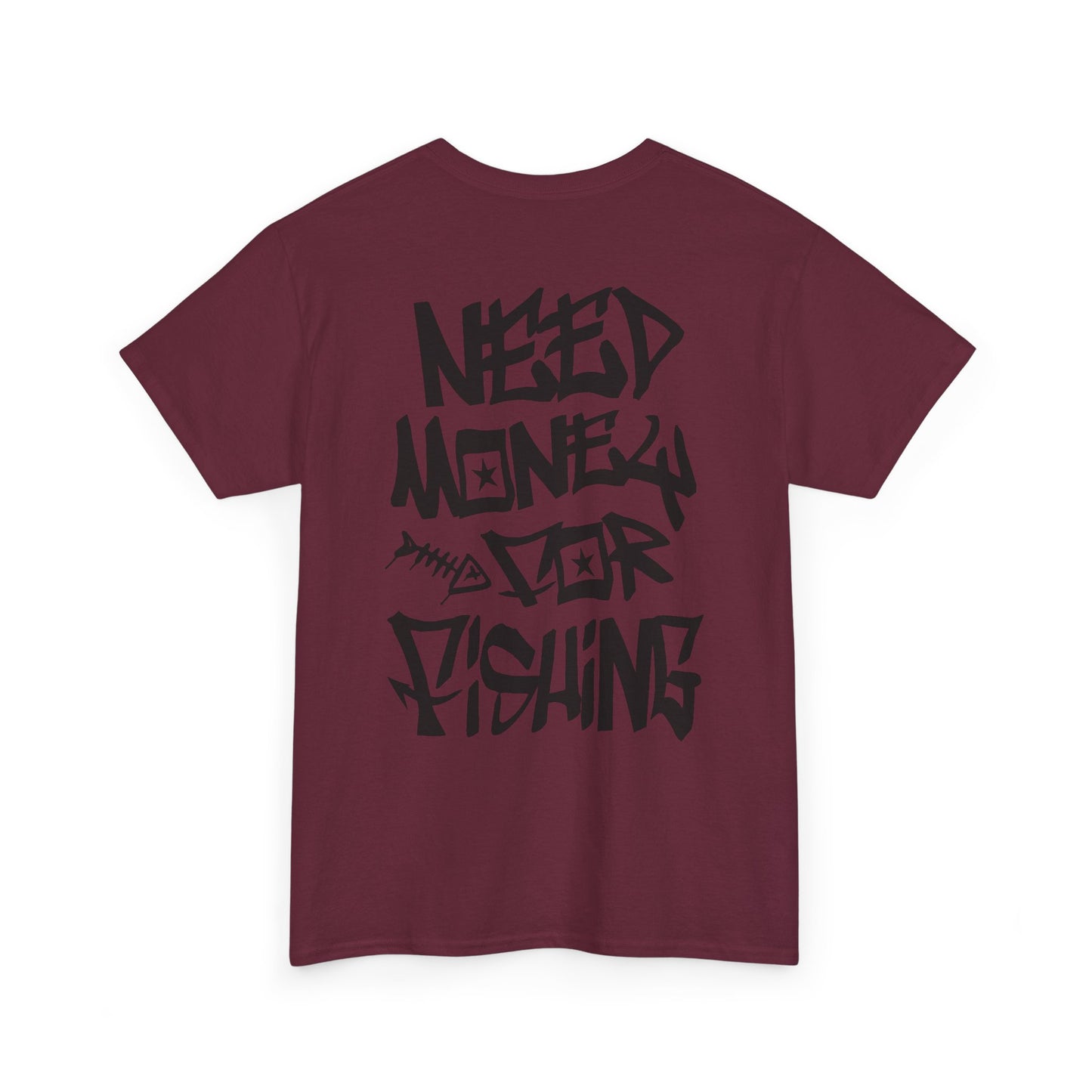 NEED$4FISHING Tee