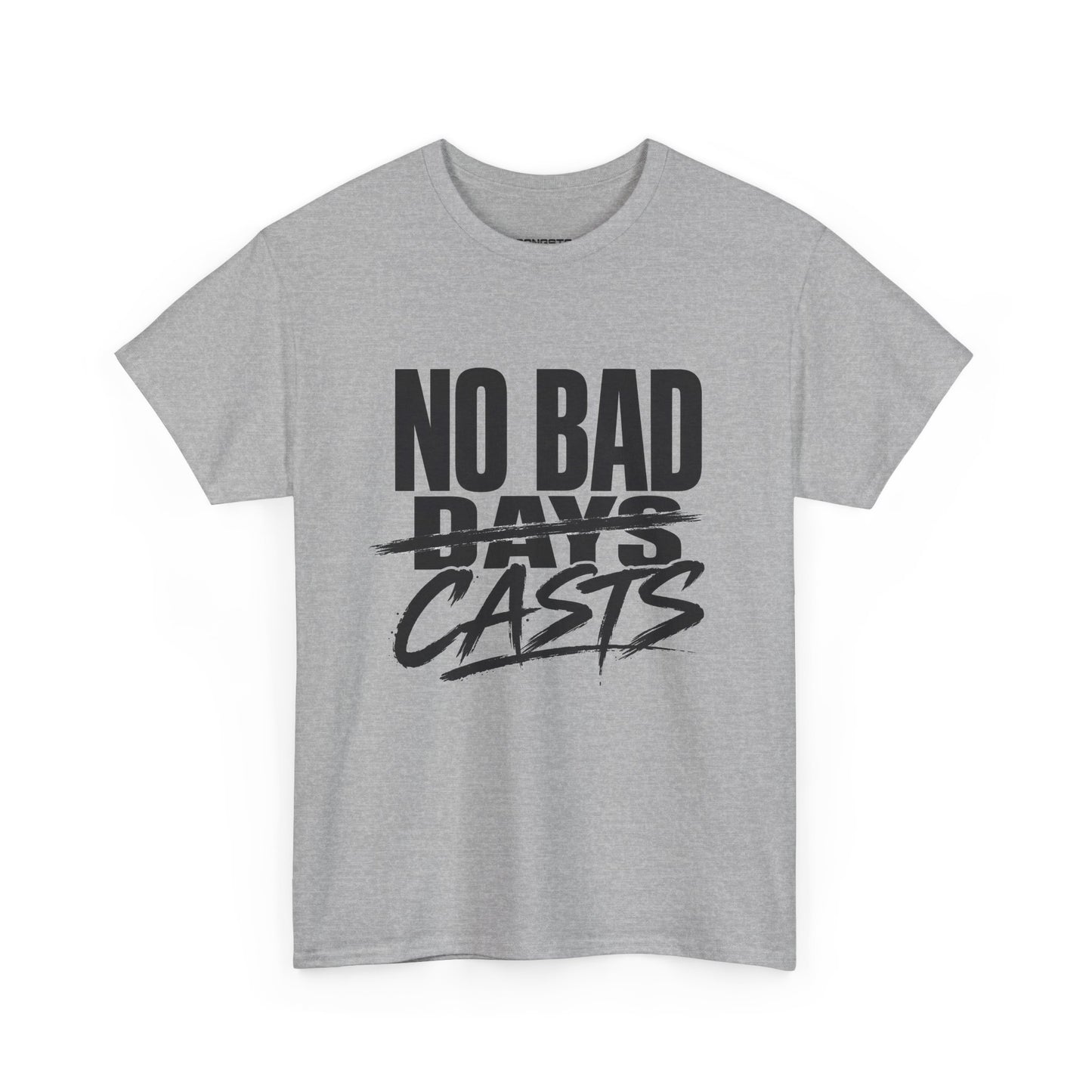 NO BAD CASTS Tee