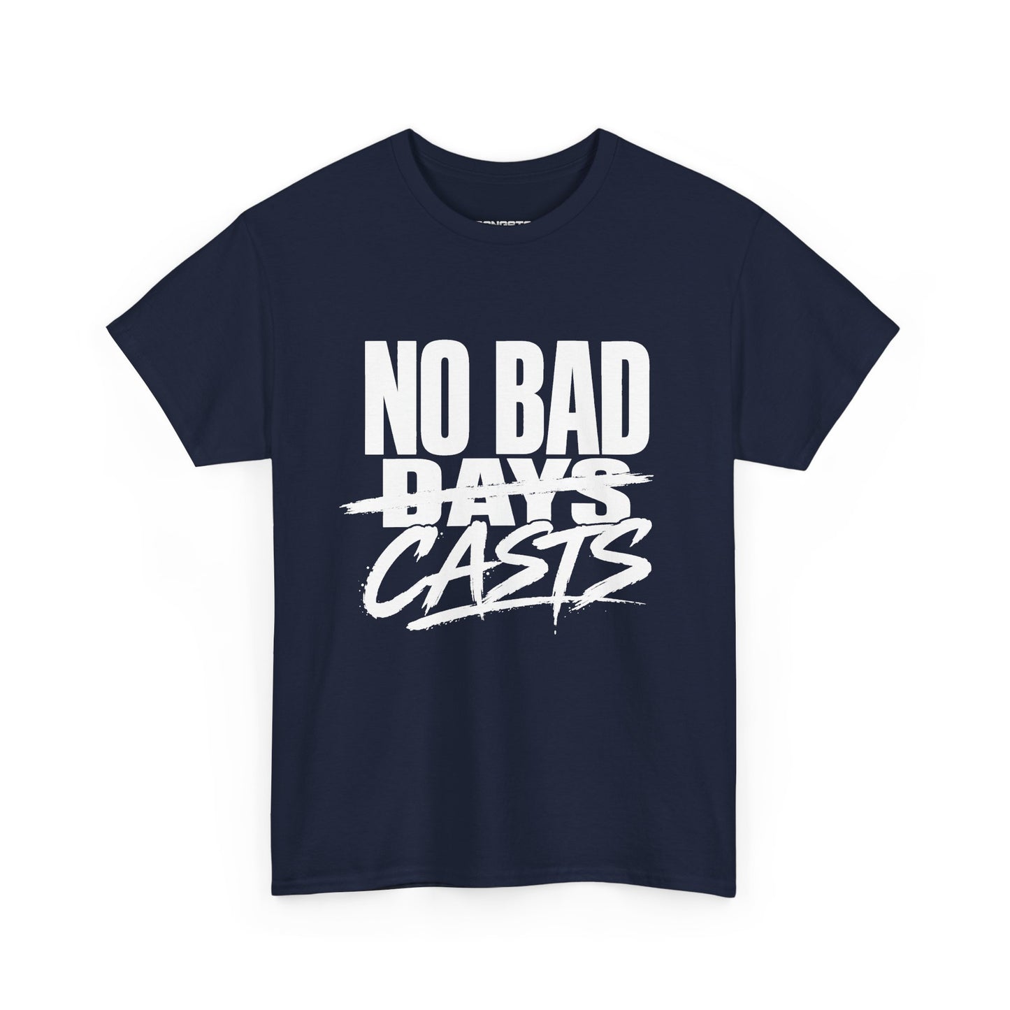NO BAD CASTS Tee