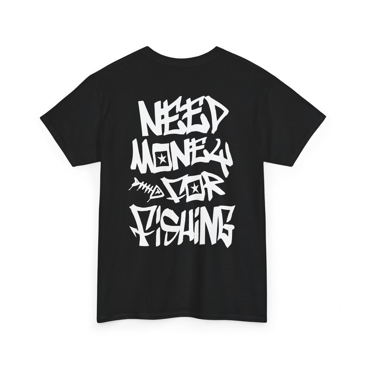 NEED$4FISHING Tee