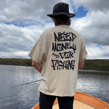 NEED$4FISHING Tee