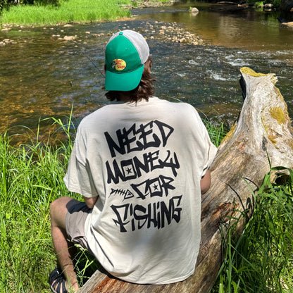 NEED$4FISHING Tee